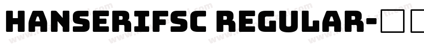 hanserifsc Regular字体转换